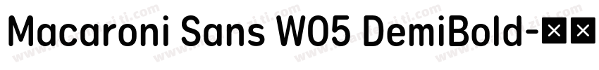 Macaroni Sans W05 DemiBold字体转换